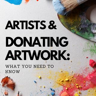 Artists and Donating Artwork: What You Need to Know